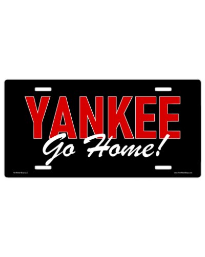 Yankee Go Home! sublimated car tag